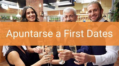 first date apuntarse|Cómo Participar en First Dates en 2024: Contacto y。